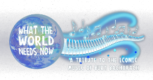 What the World Needs Now — A Tribute to the Iconic Music of Burt Bacharach logo