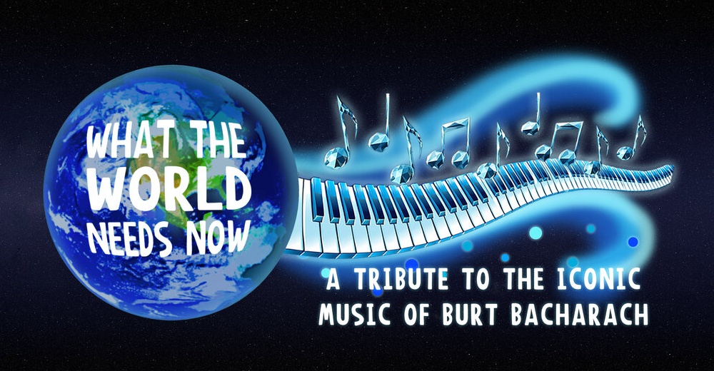 What the World Needs Now — A Tribute to the Iconic Music of Burt Bacharach logo